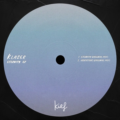 Klazer - Eternity EP [KIF099]